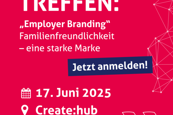 Netzwerk-Treffen: „Employer Branding“ Familienfreundlichkeit- eine starke Marke