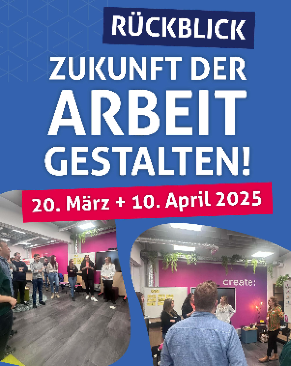 Rückblick: Zukunft der Arbeit gestalten!